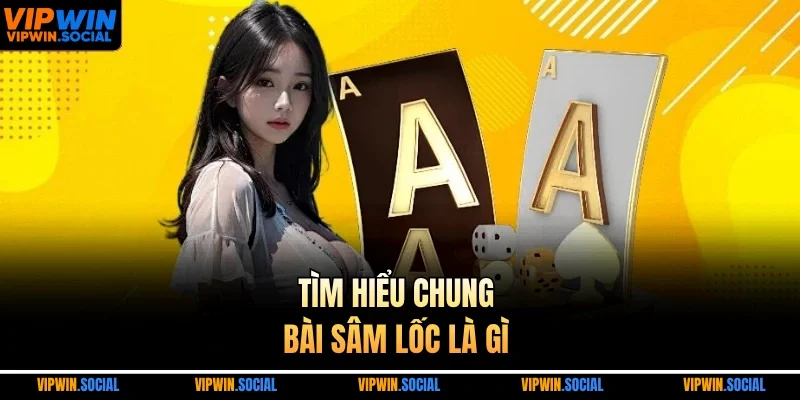 Tìm hiểu chung bài sâm lốc là gì