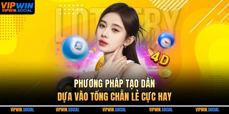 Phương pháp tạo dàn dựa vào tổng chẵn lẻ cực hay